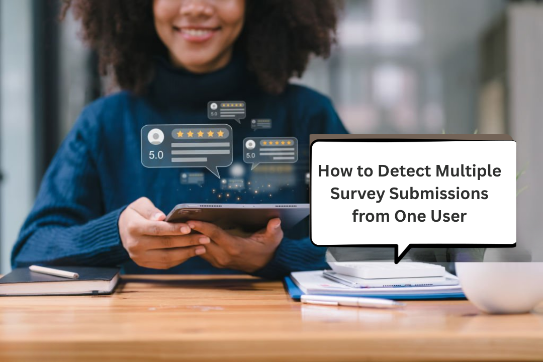 How to Detect Multiple Survey Submissions from One User